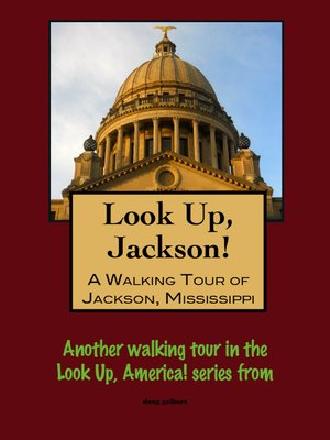 cover image of Look Up, Jackson! a Walking Tour of Jackson, Mississippi